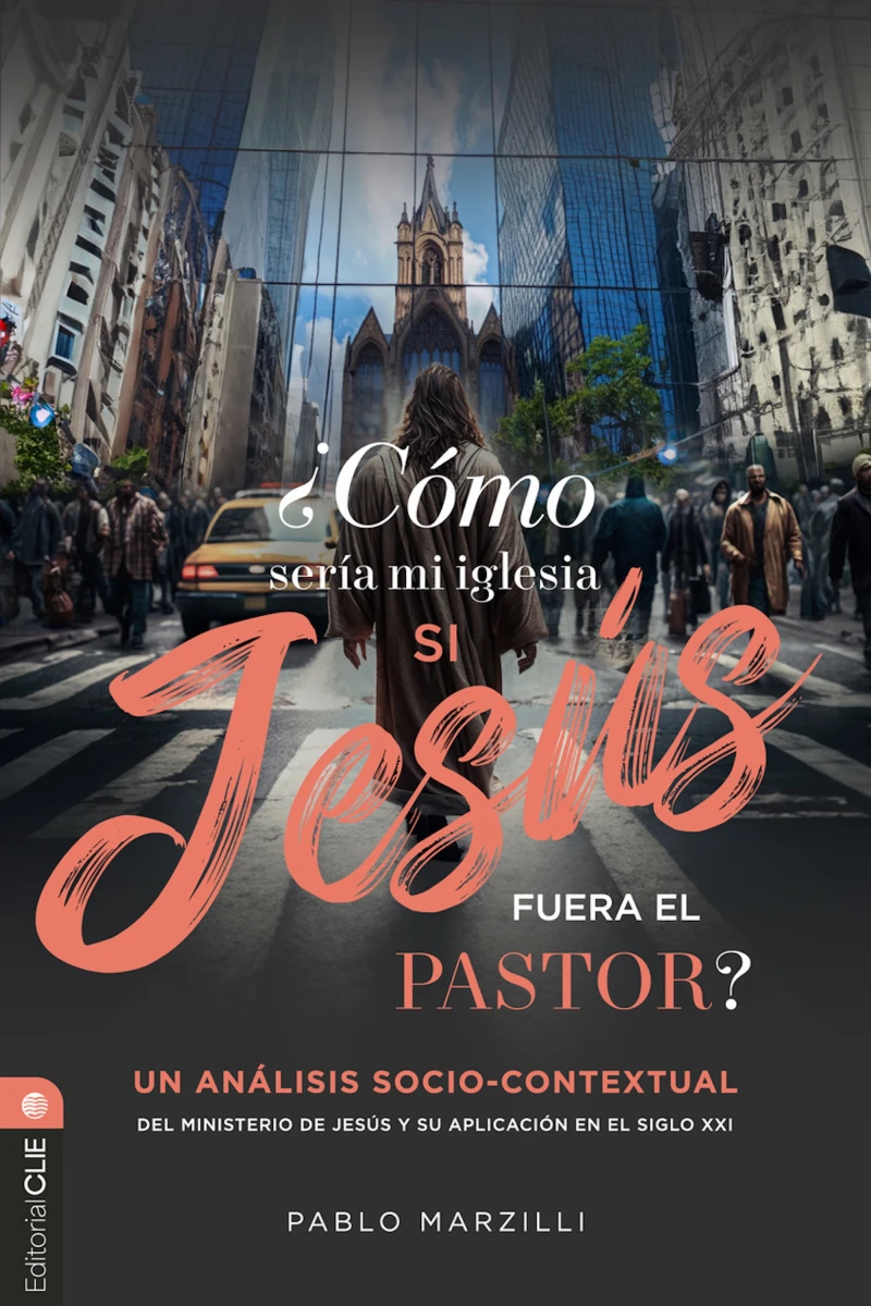Portada: ¿Cómo sería mi iglesia si Jesús fuera el pastor?