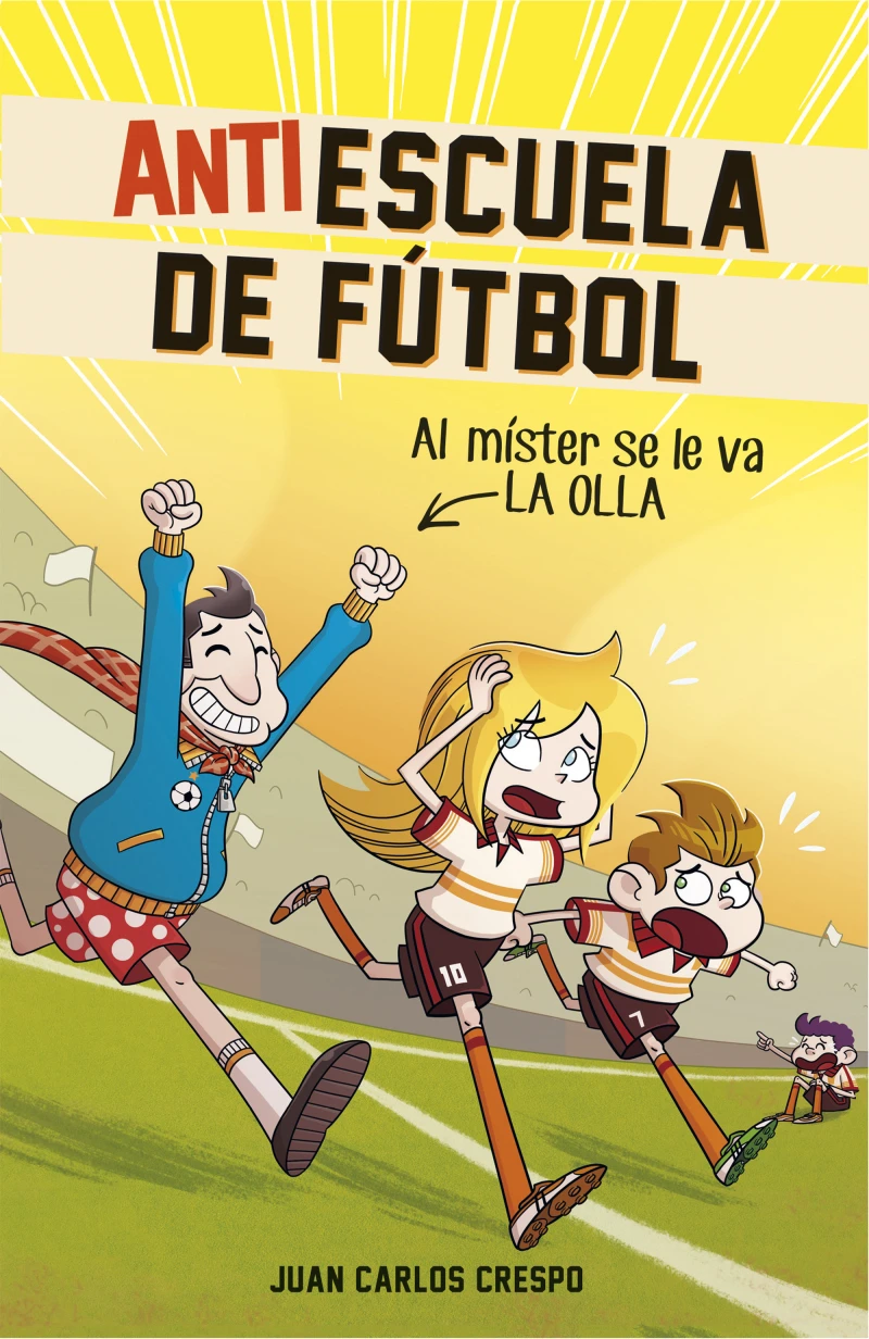 Portada: Al míster se le fue la olla (Antiescuela de Fútbol 3)