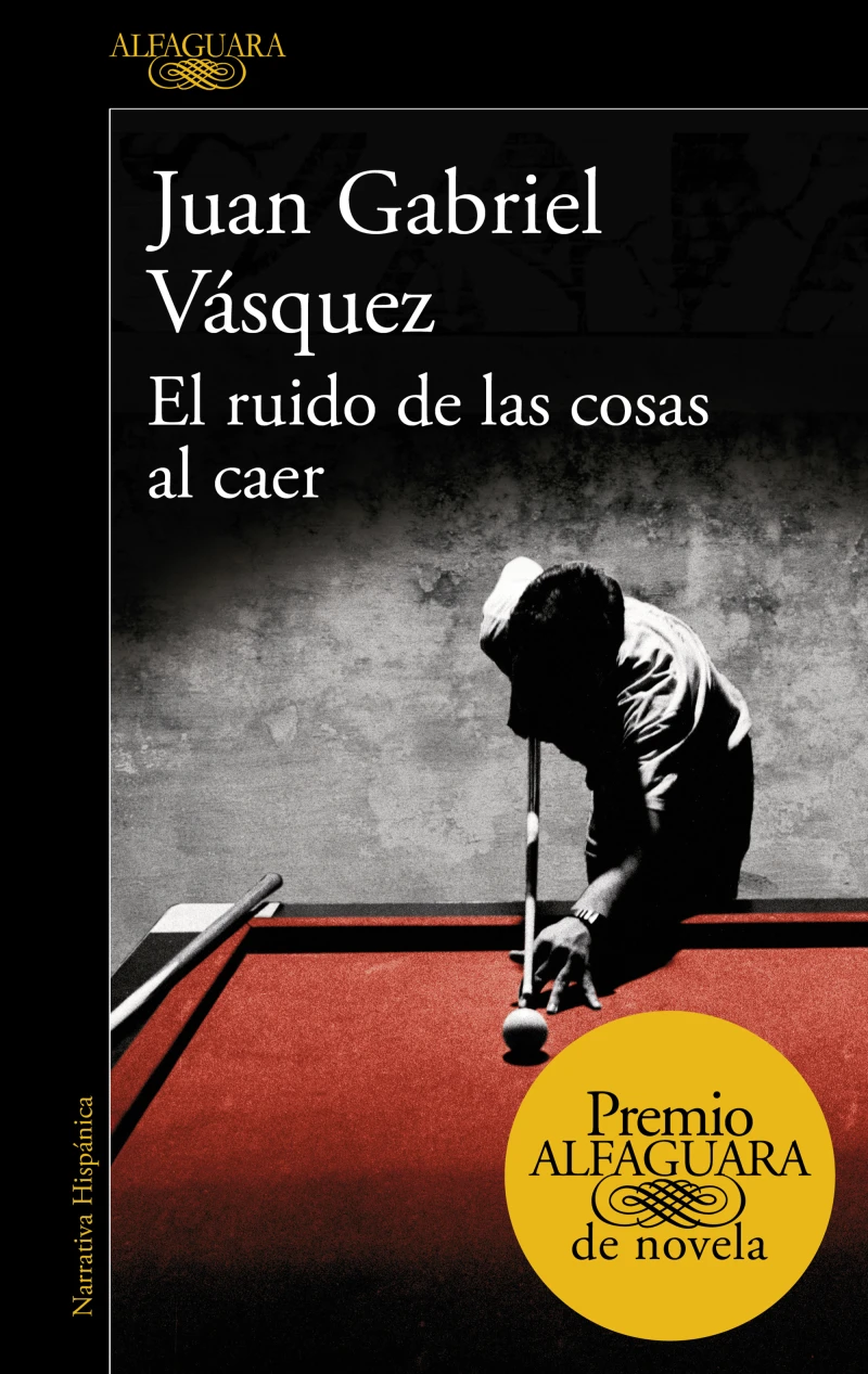 Portada: El ruido de las cosas al caer (Premio Alfaguara de novela 2011)