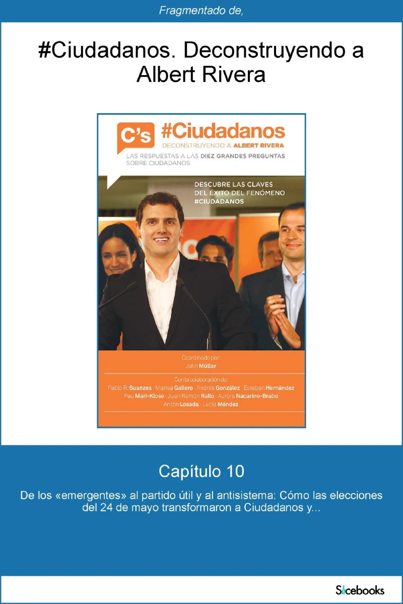 Portada: Capítulo 10 de #Ciudadanos. De los «emergentes» al partido útil y al...
