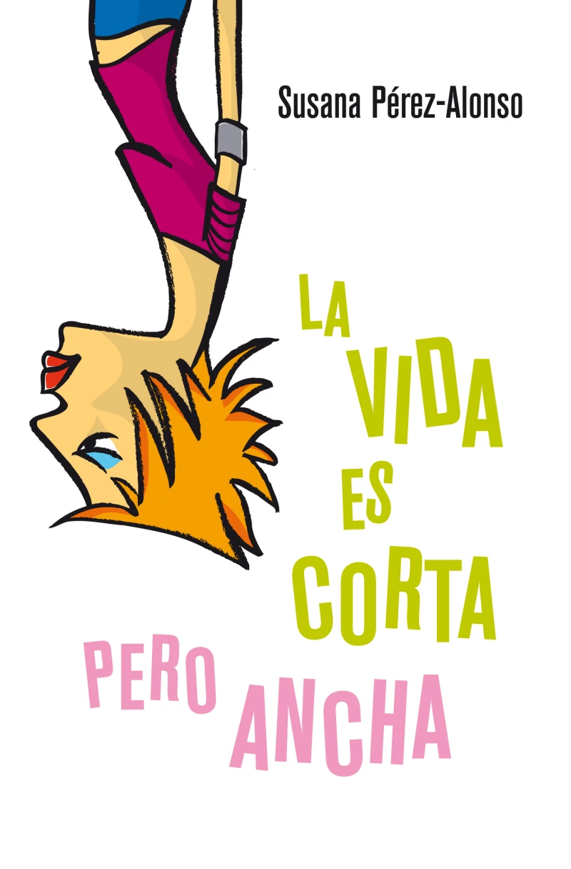 Portada: La vida es corta pero ancha