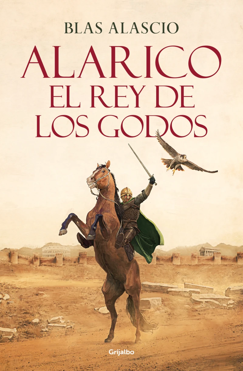 Portada: Alarico. El rey de los godos (Bilogía Alarico 1)