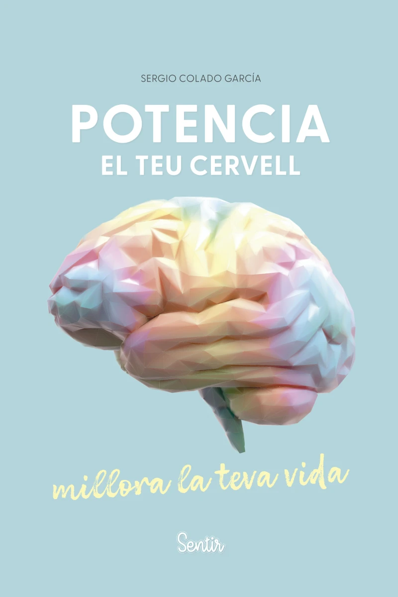 Portada: Potencia el teu cervell, millora la teva vida