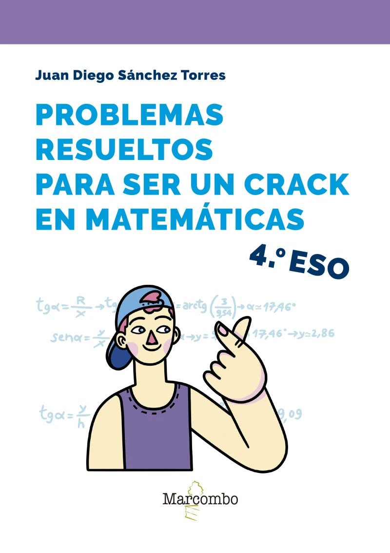 Portada: Problemas resueltos para ser un crack en matemáticas. 4º ESO
