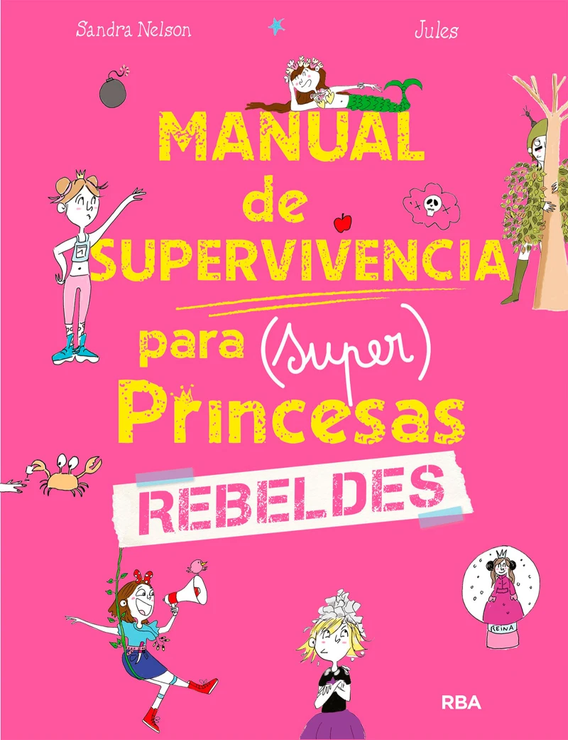 Portada: Manual de supervivencia para (super) princesas rebeldes