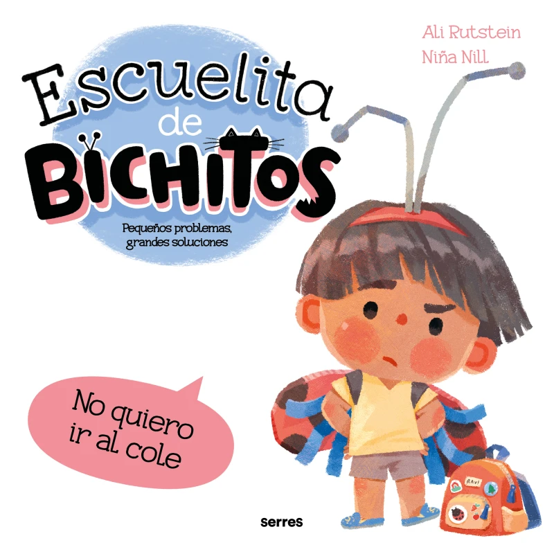Portada: Escuelita de bichitos - No quiero ir al cole