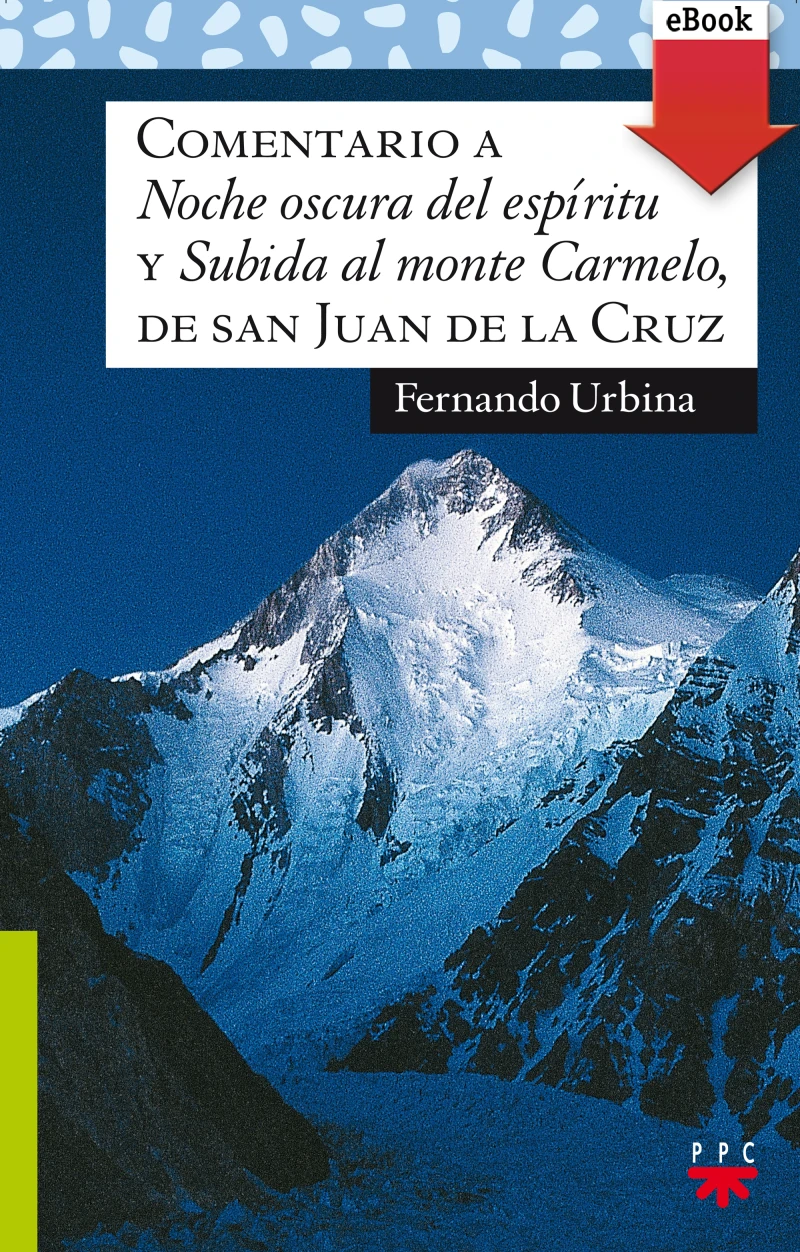 Portada: Comentario a "Noche oscura del espíritu" y "Subida al monte Carmelo", de san Juan de la Cruz