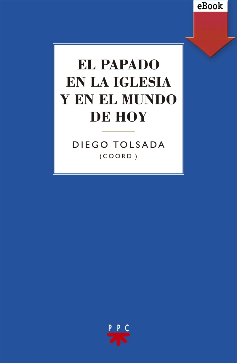 Portada: El papado en la iglesia y en el mundo de hoy