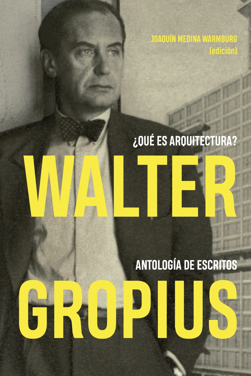Portada: Walter Gropius ¿Qué es arquitectura?
