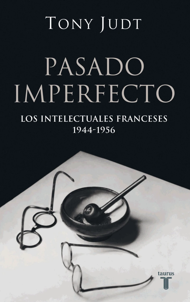 Portada: Pasado imperfecto. Los intelectuales franceses: 1944-1956