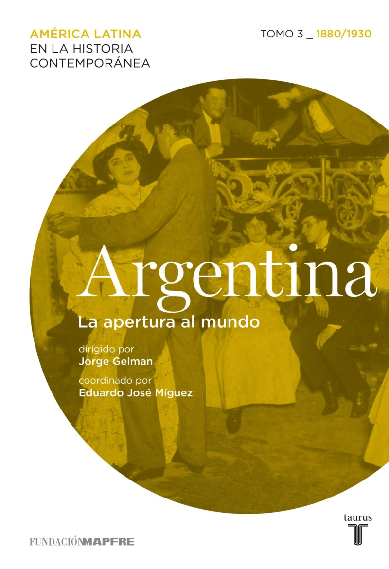 Portada: Argentina. La apertura al mundo. Tomo 3 (1880-1930)