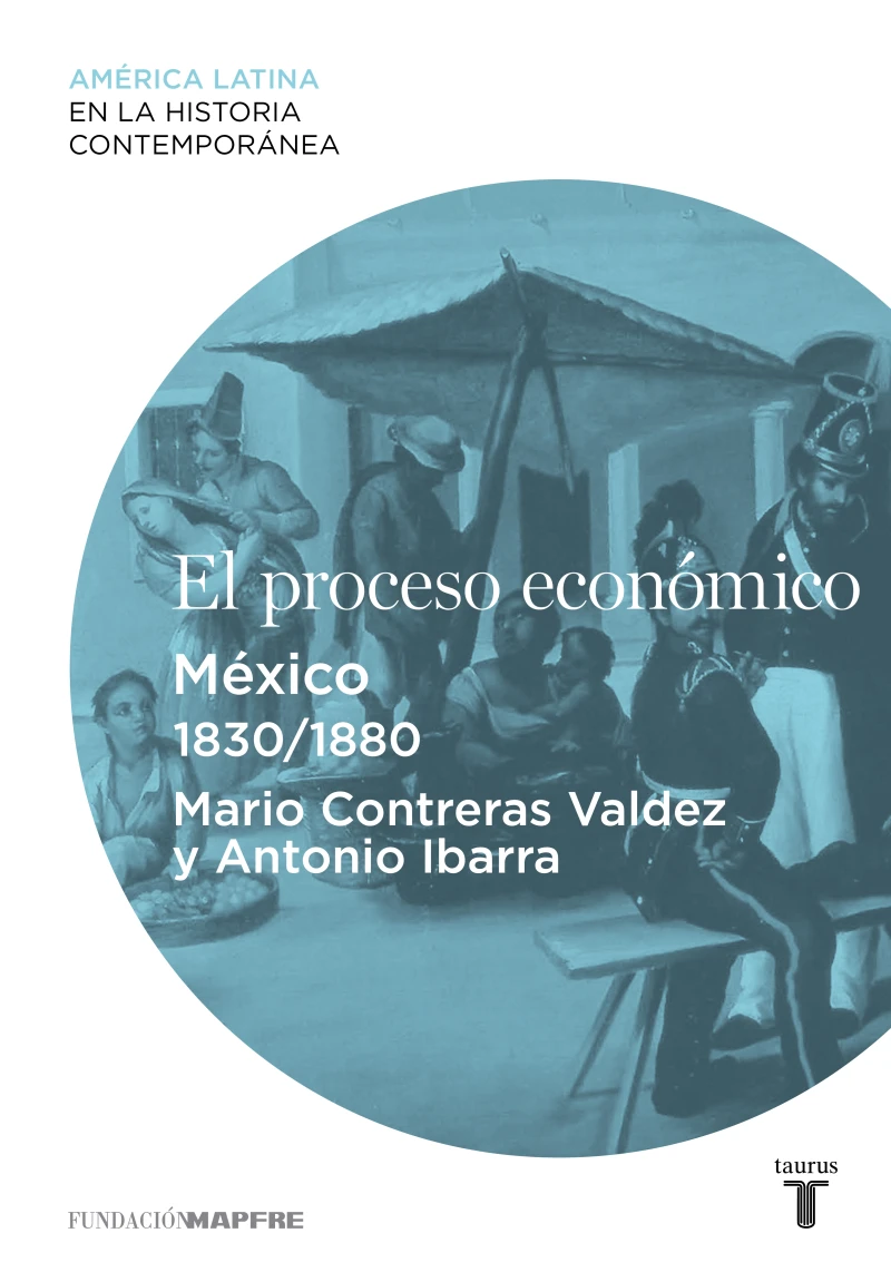 Portada: El proceso económico. México (1830-1880)