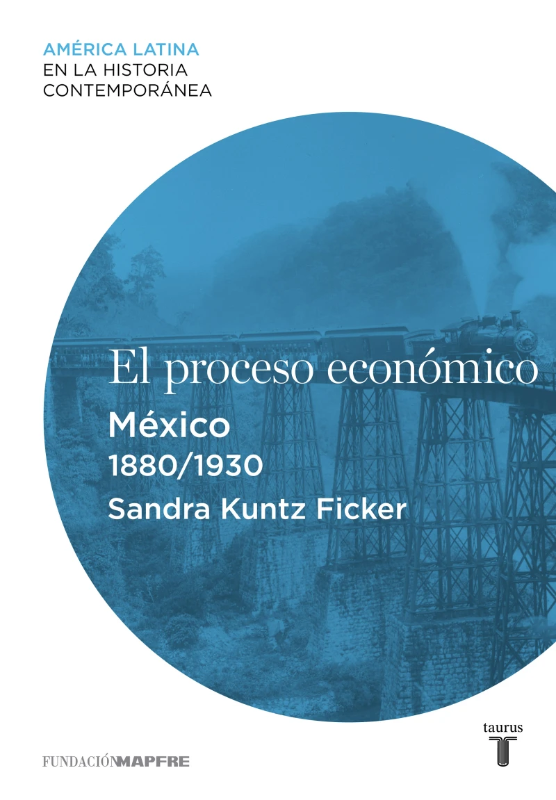 Portada: El proceso económico. México (1880-1930)