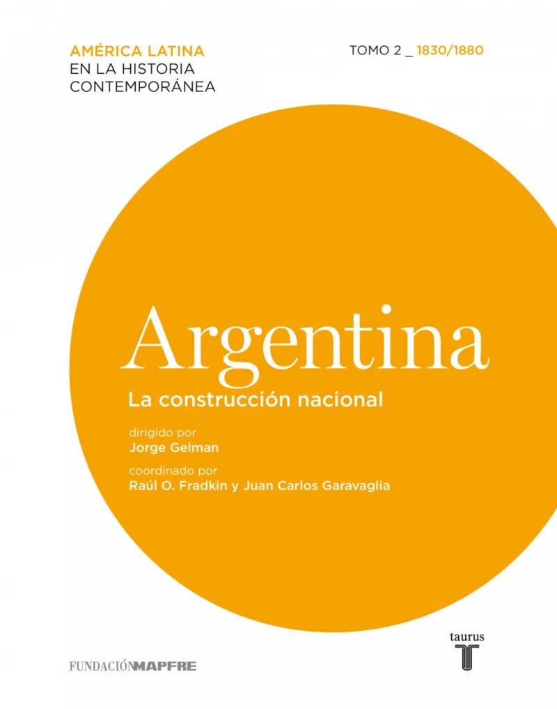 Portada: Argentina. La construcción nacional. Tomo II (1830-1880)