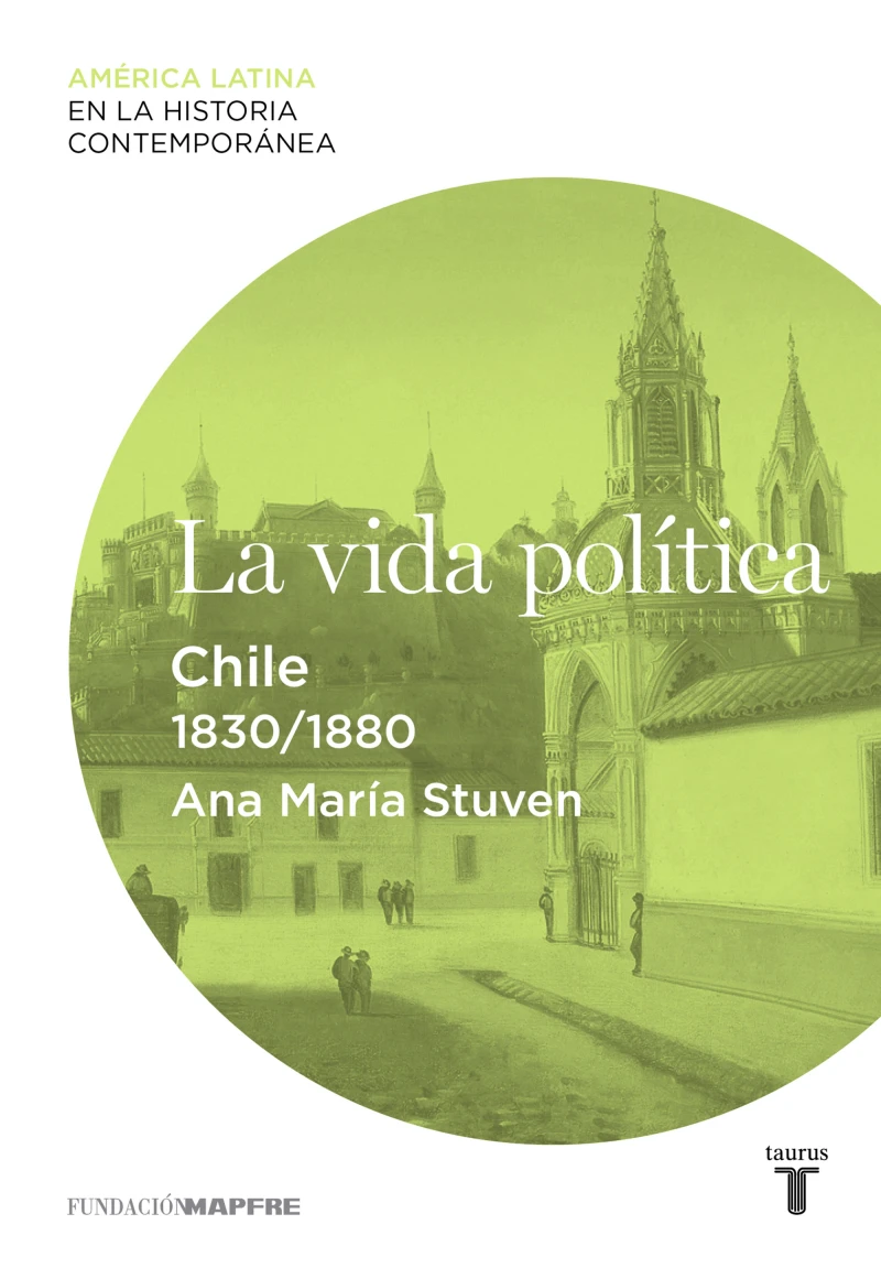 Portada: La vida política. Chile (1830-1880)