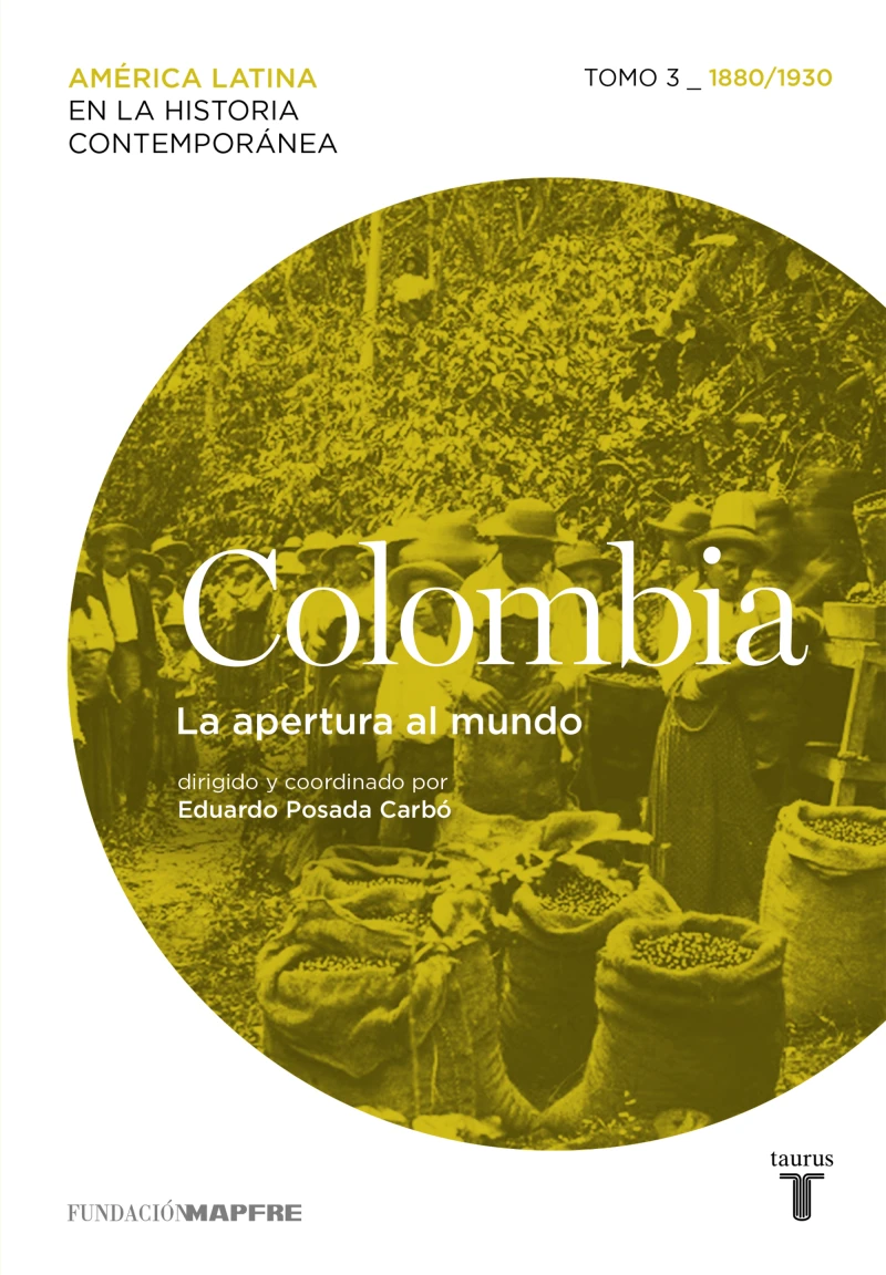 Portada: Colombia. La apertura al mundo. Tomo 3 (1880-1930)