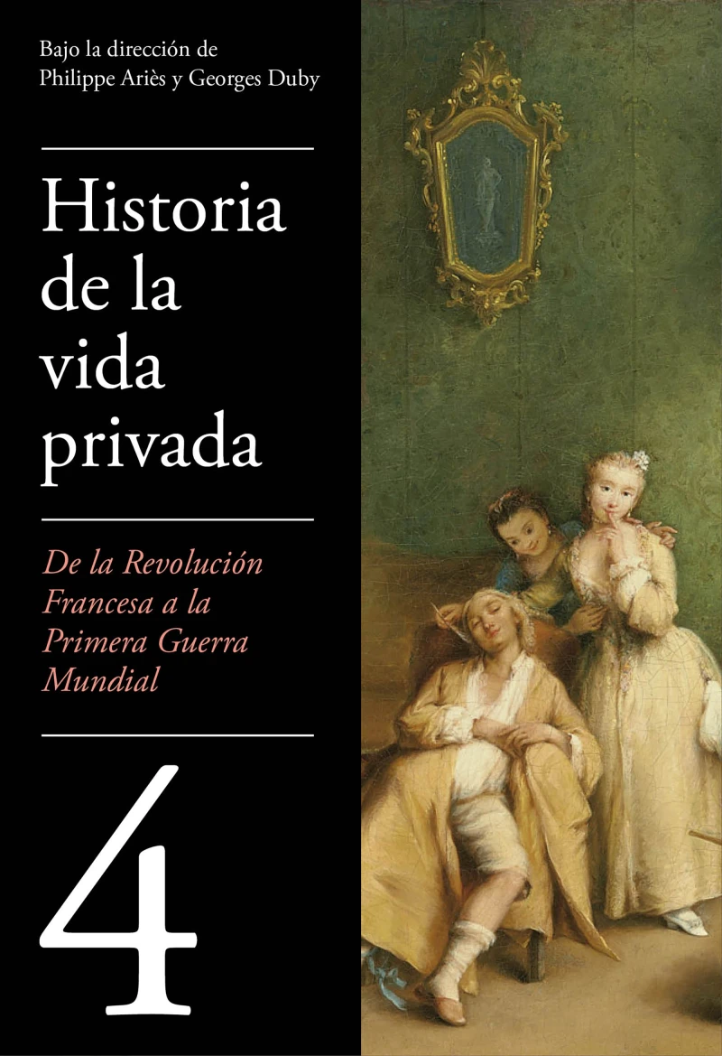 Portada: De la Revolución francesa a la Primera Guerra Mundial (Historia de la vida privada 4)