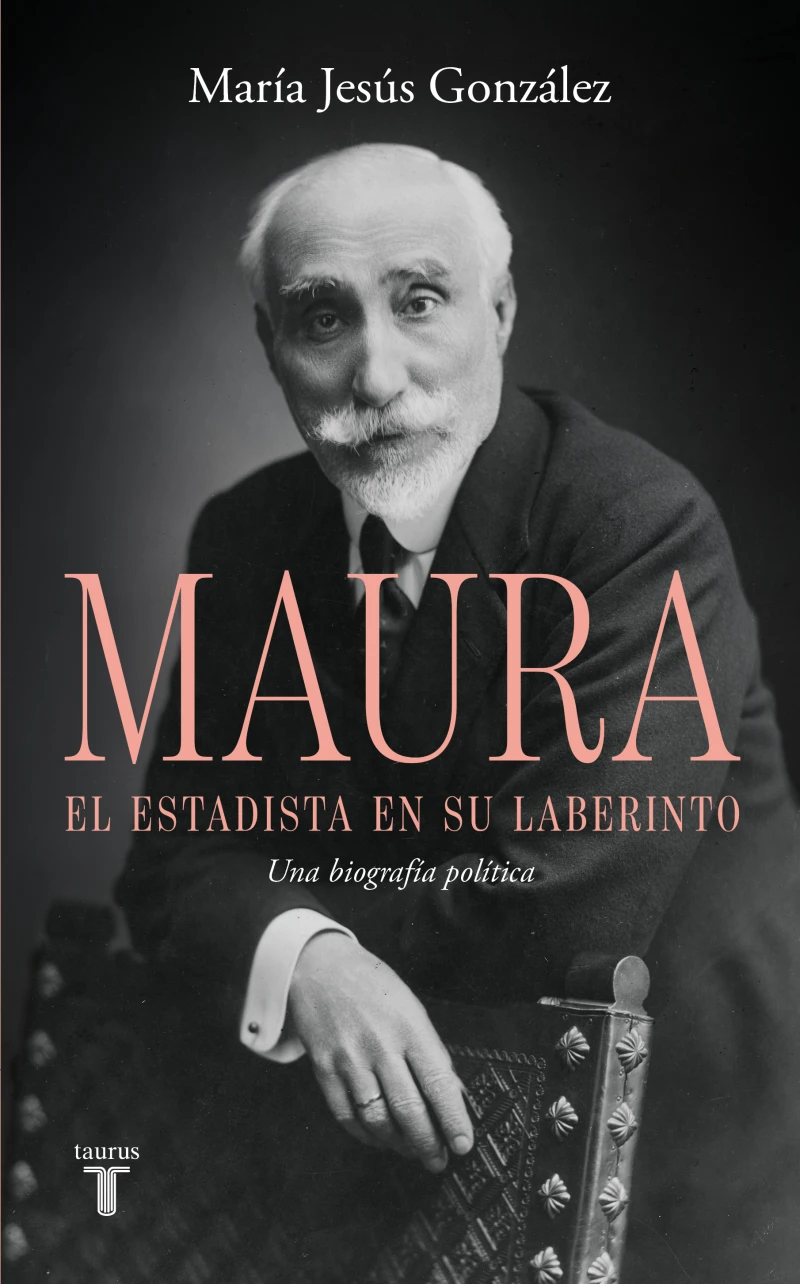 Portada: Antonio Maura, el estadista en su laberinto