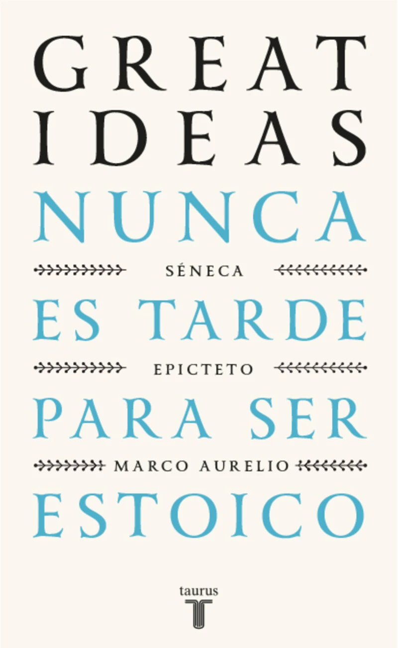 Portada: Nunca es tarde para ser estoico (Serie Great Ideas)