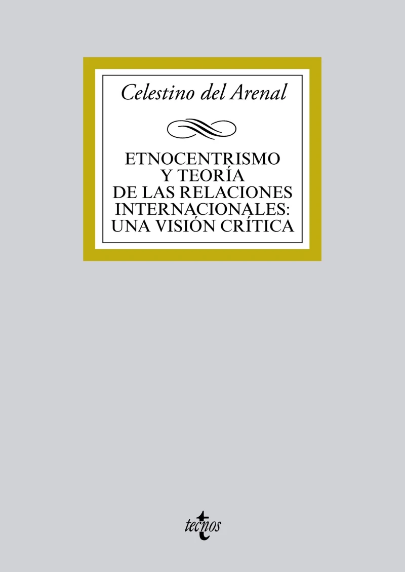 Portada: Etnocentrismo y teoría de las relaciones internacionales:una visión crítica