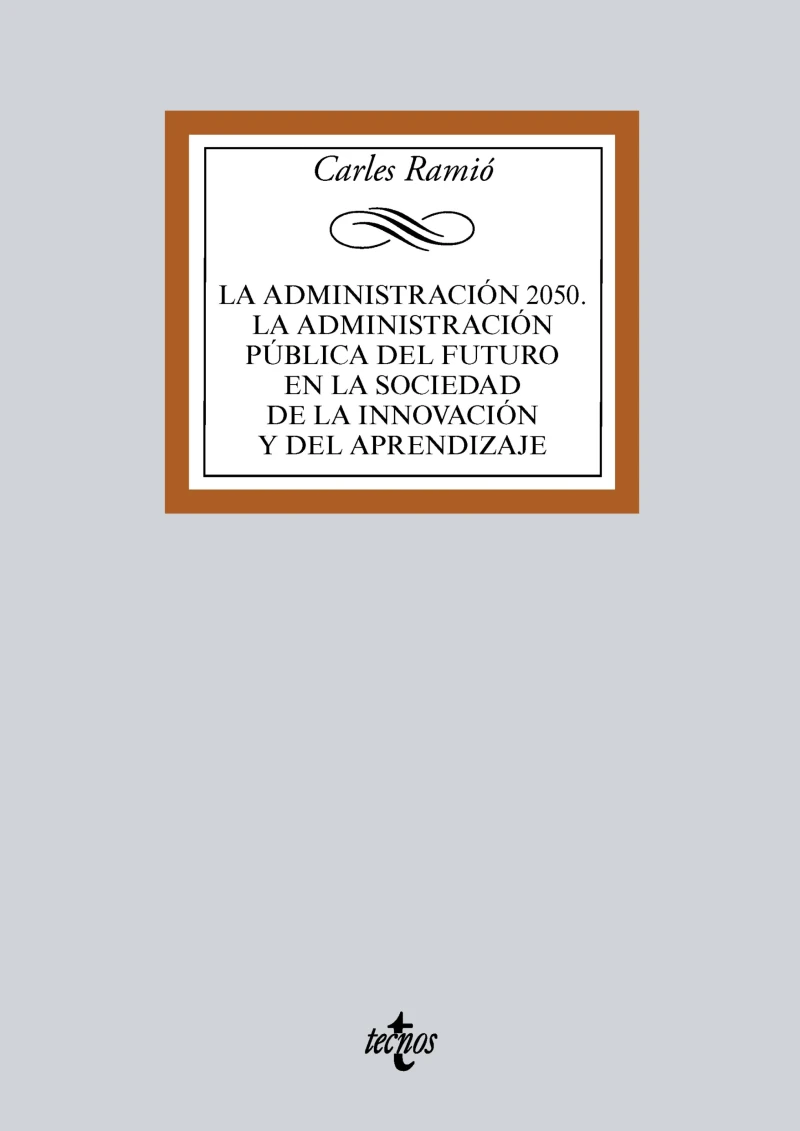 Portada: La Administración pública del futuro (Horizonte 2050). Instituciones, política, mercado y sociedad de la innovación