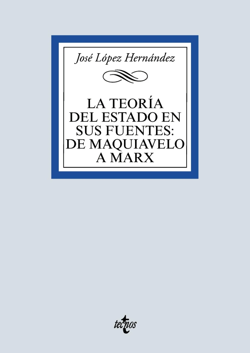 Portada: La teoría del Estado en sus fuentes: de Maquiavelo a Marx