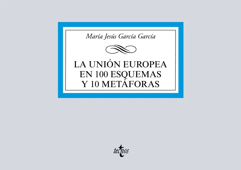 Portada: La Unión Europea en 100 esquemas y 10 metáforas