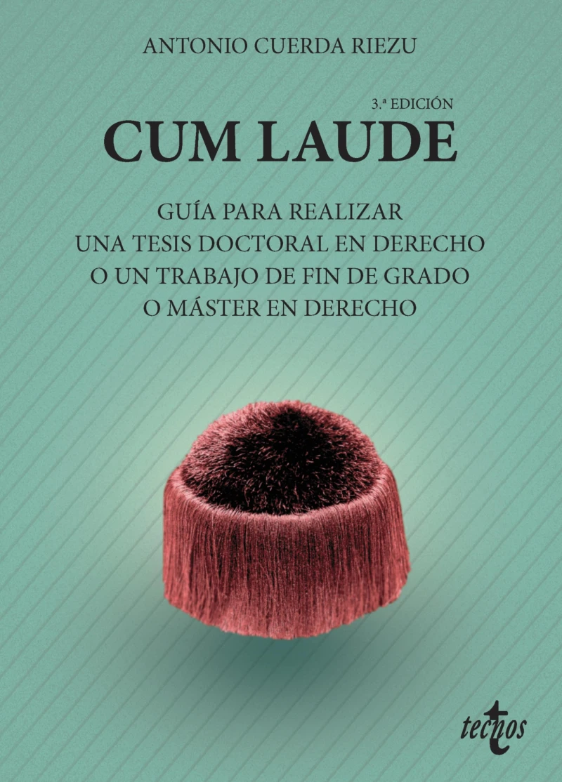 Portada: Cum laude. Guía para realizar una tesis doctoral o un trabajo de fin de grado o máster en Derecho