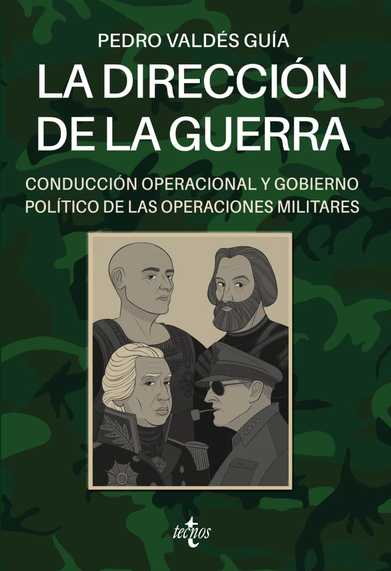 Portada: La dirección de la guerra: conducción operacional y gobierno político de las operaciones militares