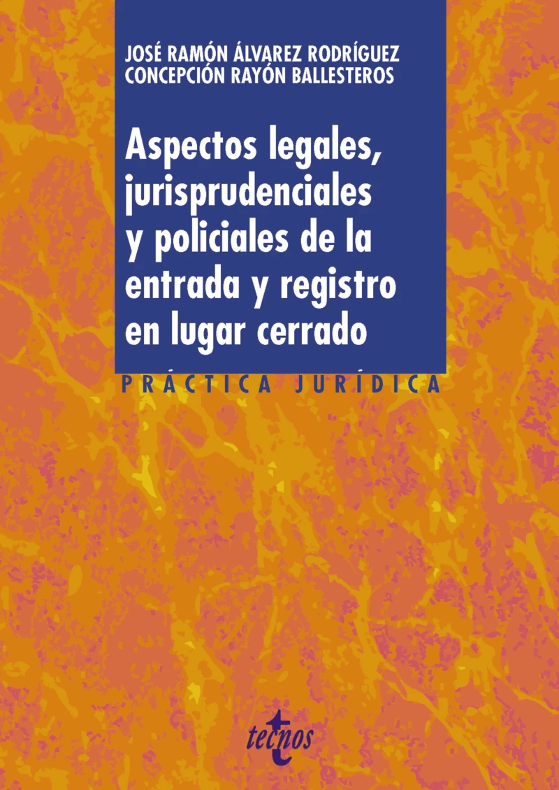 Portada: Aspectos legales, jurisprudenciales y policiales de la entrada y registro en lugar cerrado
