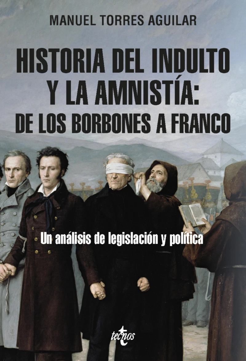 Portada: Historia del indulto y la amnistía: de los Borbones a Franco