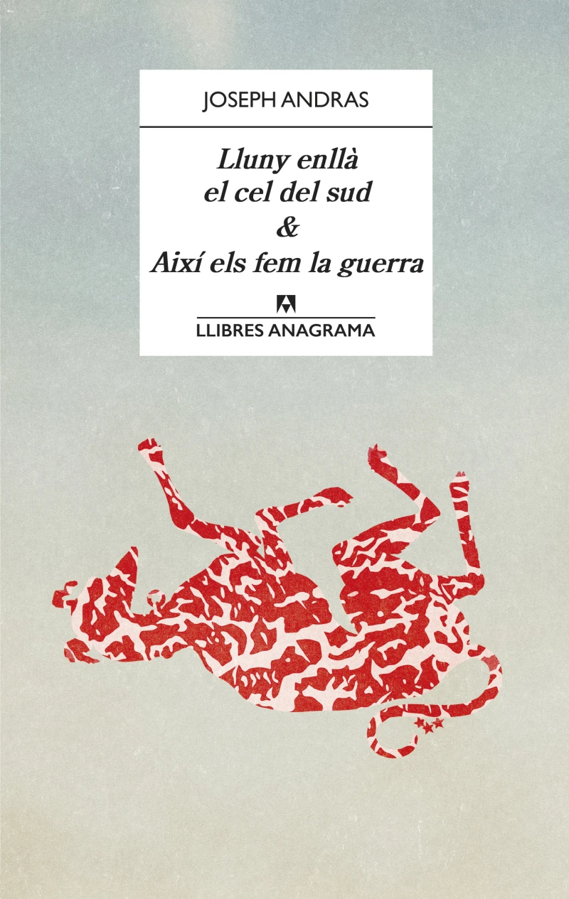 Portada: Lluny enllà el cel del sud & Així els fem la guerra