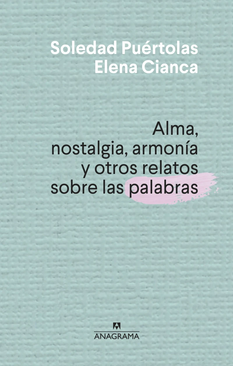 Portada: Alma, nostalgia, armonía y otros relatos sobre las palabras