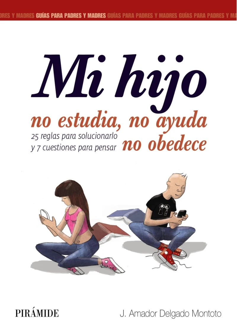Portada: Mi hijo no estudia, no ayuda, no obedece