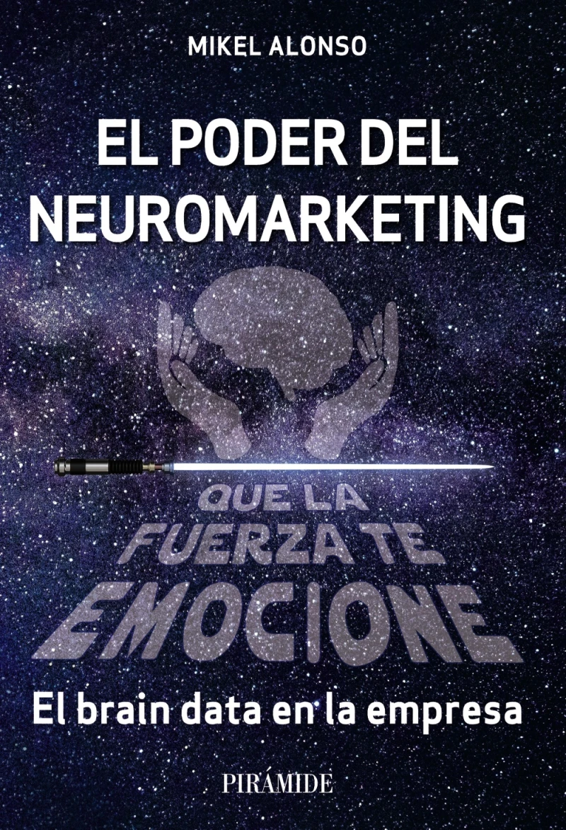 Portada: El poder del neuromarketing: que la fuerza te emocione