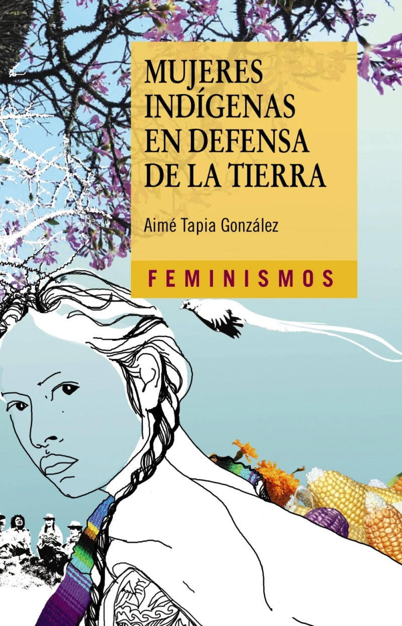 Portada: Mujeres indígenas en defensa de la tierra