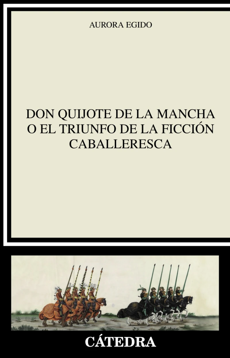 Portada: "Don Quijote de la Mancha" o el triunfo de la ficción caballeresca