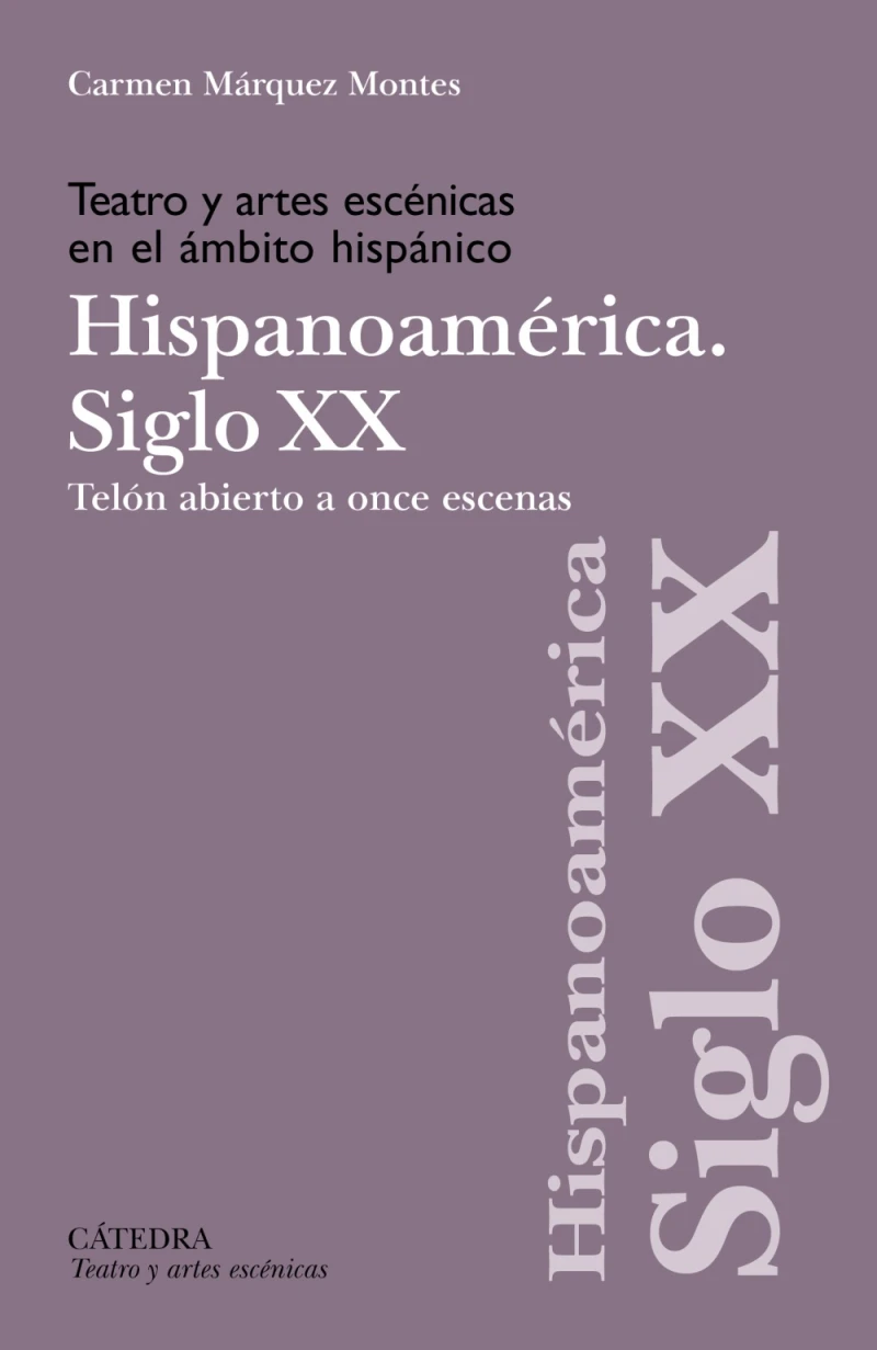 Portada: Teatro y artes escénicas en el ámbito hispánico. Siglo XX. Hispoanoamérica