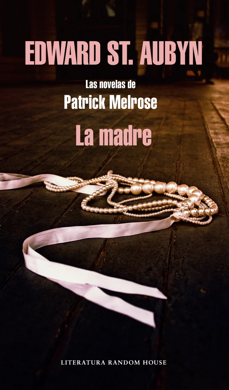 Portada: La madre (Las novelas de Patrick Melrose 2)