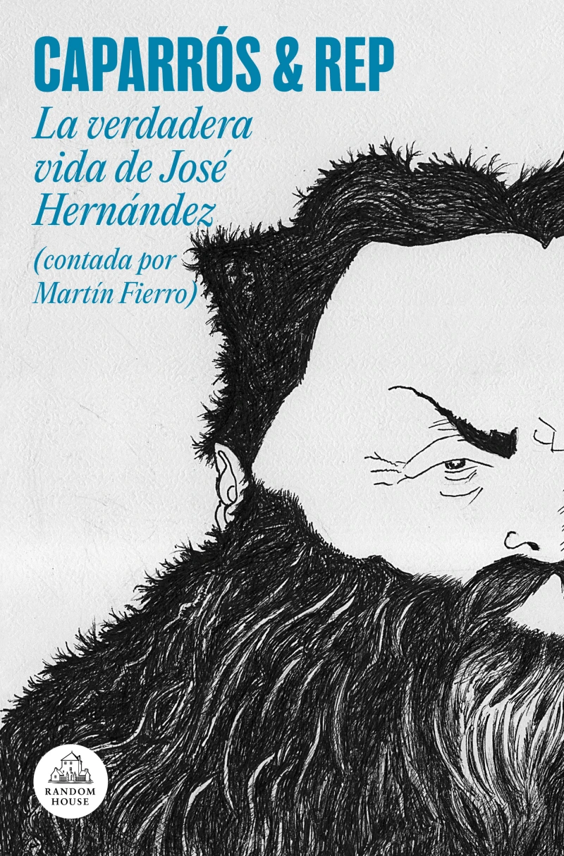 Portada: La verdadera vida de José Hernández (contada por Martín Fierro)