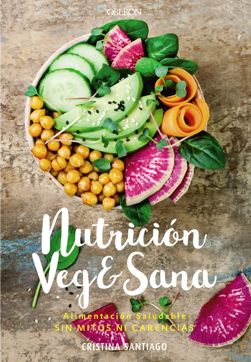 Portada: Nutrición veg&sana. Alimentación saludable sin mitos ni carencias