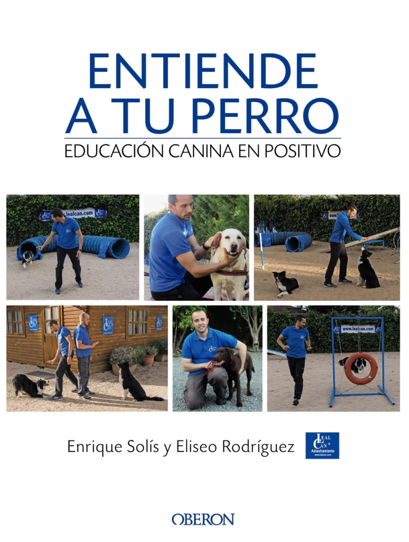 Portada: Entiende a tu perro. Educación canina en positivo