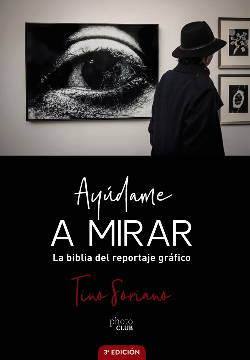 Portada: Ayúdame a mirar. La biblia del reportaje gráfico
