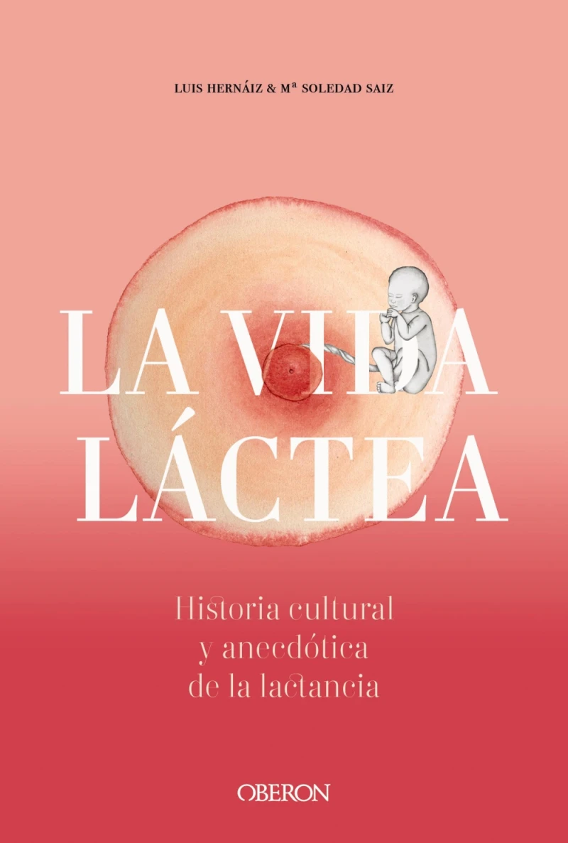 Portada: Vida láctea. Historia cultural y anecdótica de la lactancia