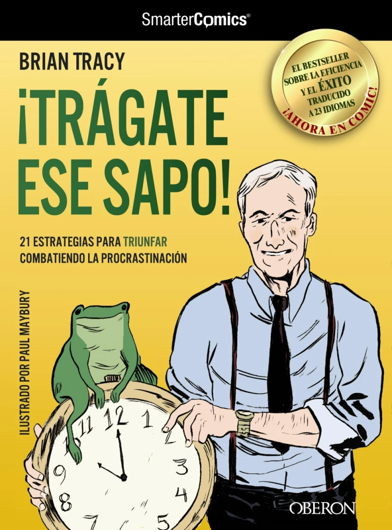Portada: ¡Trágate ese sapo! 21 estrategias para TRIUNFAR combatiendo la procrastinación