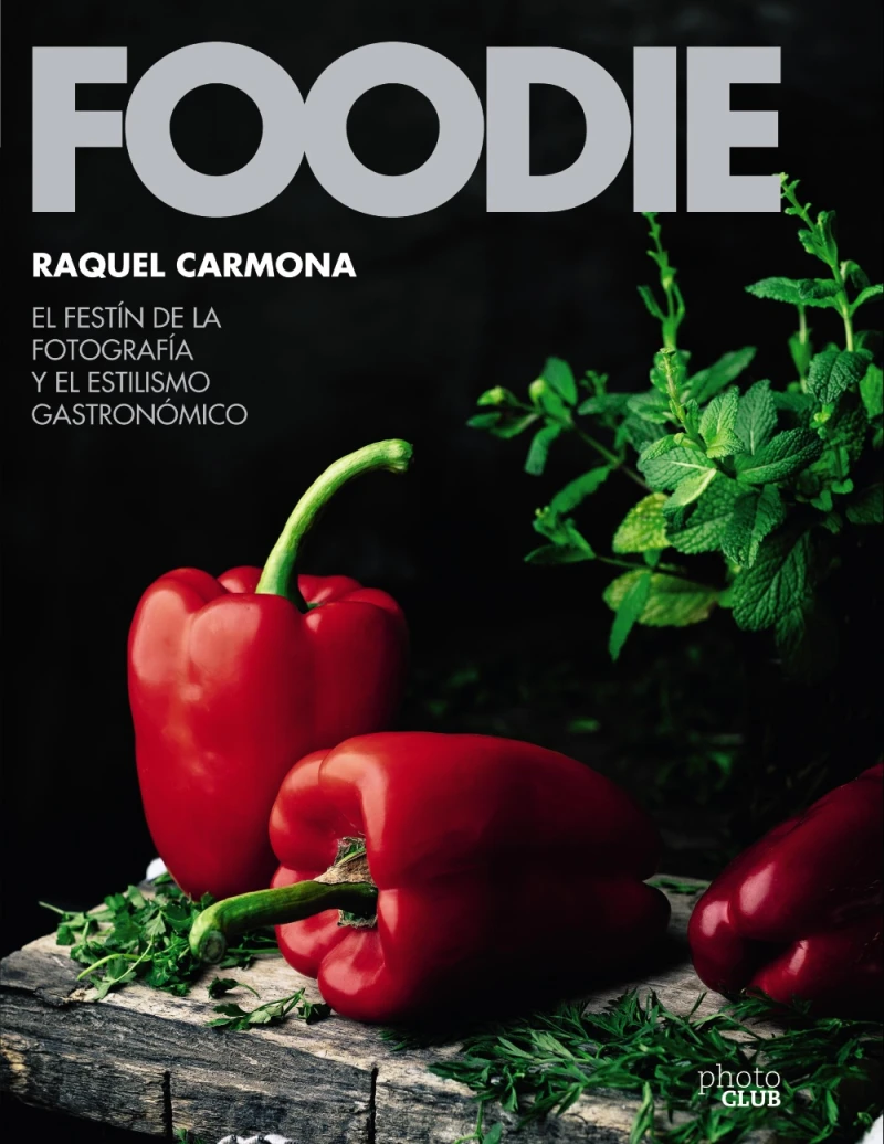 Portada: Foodie.El festín de la fotografía y el estilismo gastronómico
