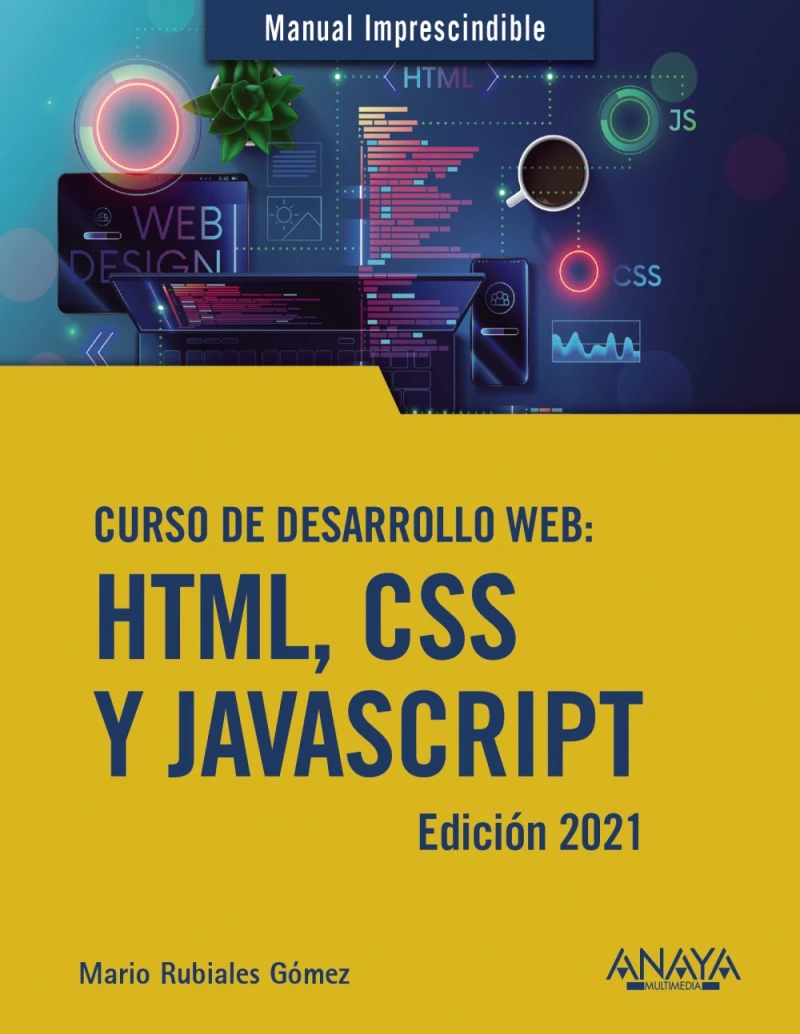 Portada: Curso de desarrollo Web. HTML, CSS y JavaScript. Edición 2021