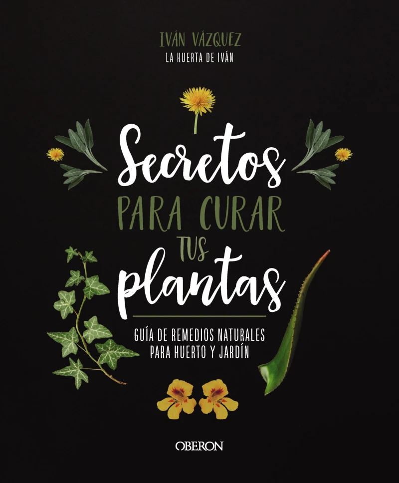 Portada: Secretos para curar tus plantas