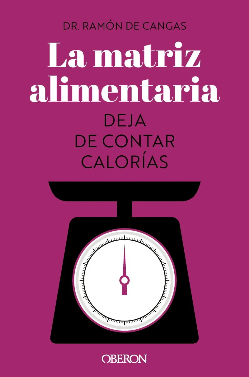 Portada: La matriz alimentaria. Deja de contar calorías