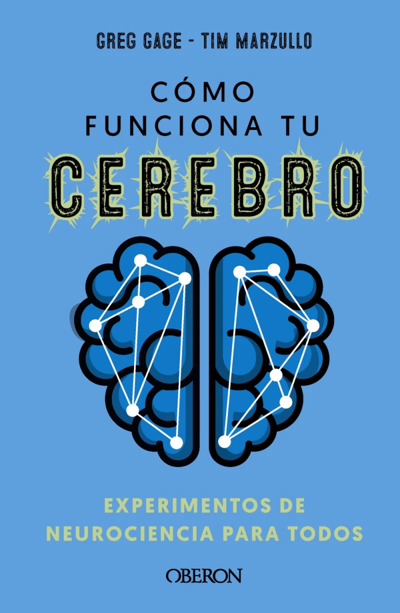 Portada: Cómo funciona tu cerebro: experimentos de neurociencia para todos